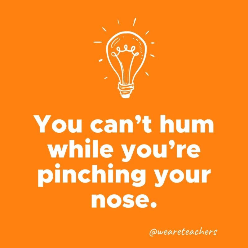 You can't hum while you're pinching your nose. 