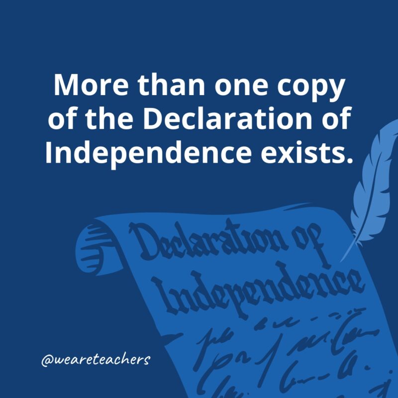 More than one copy of the Declaration of Independence exists.