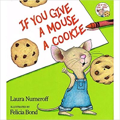 Book cover of If You Give a Mouse a Cookie by Laura Joffe Numeroff