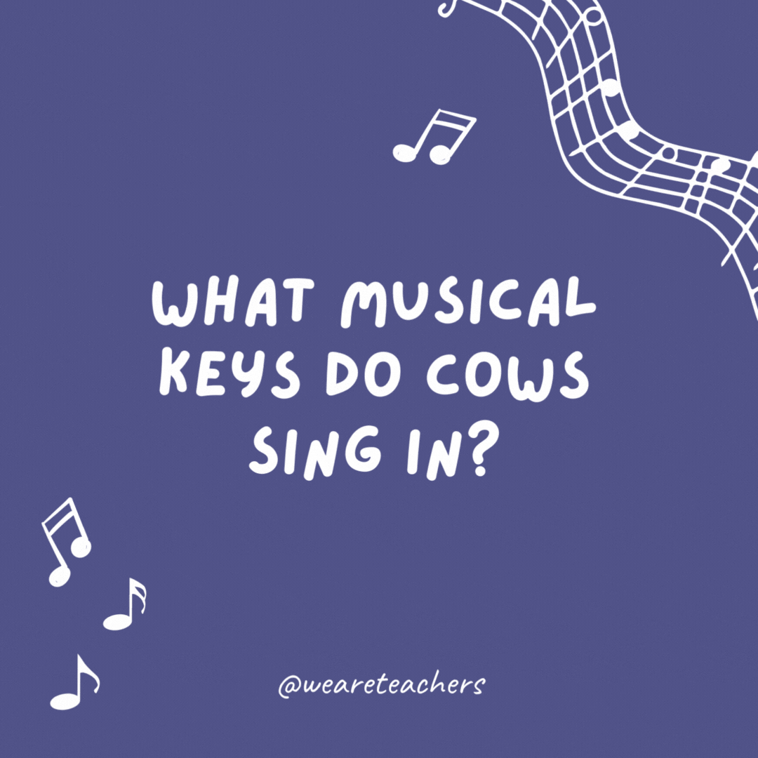 What musical keys do cows sing in? Beef flat.