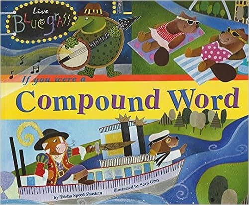 Book cover of If You Were A Compound Word by Trisha Speed Shaskan