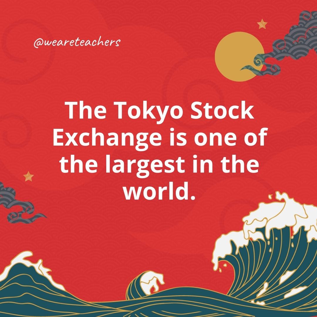 The Tokyo Stock Exchange is one of the largest in the world.