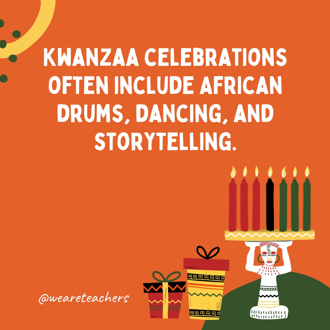 Kwanzaa celebrations often include African drums, dancing, and storytelling.