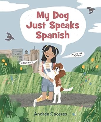 Book cover for My Dog Just Speaks Spanish