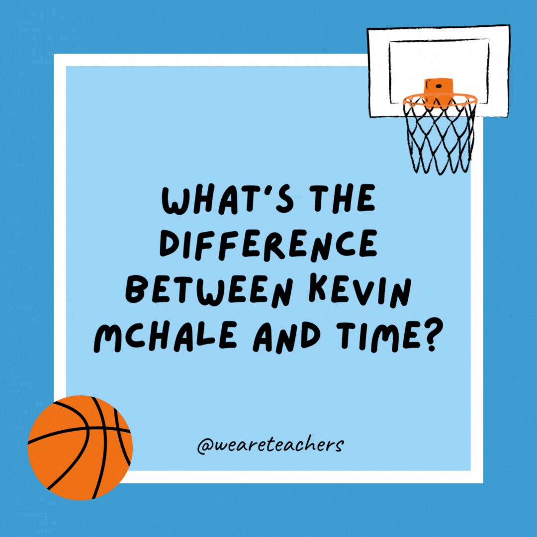 What’s the difference between Kevin McHale and time?

Time passes.