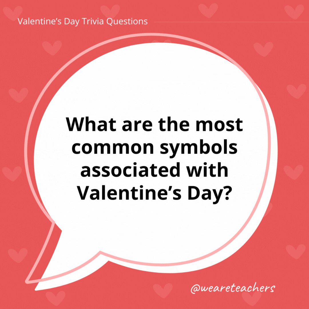 What are the most common symbols associated with Valentine's Day? Hearts, red roses, and Cupid, among others.