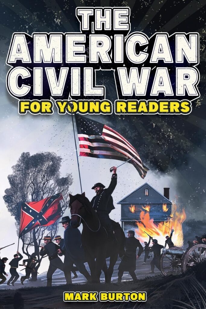 The American Civil War for Young Readers- Abraham Lincoln books
