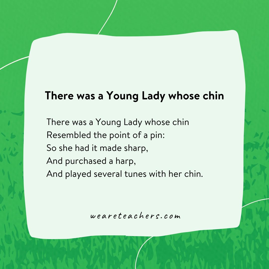 There was a Young Lady whose chin. = an example of limericks for kids