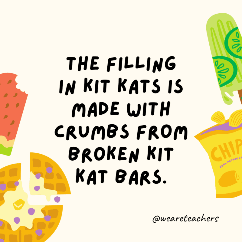 The filling in Kit Kats is made with crumbs from broken Kit Kat bars.