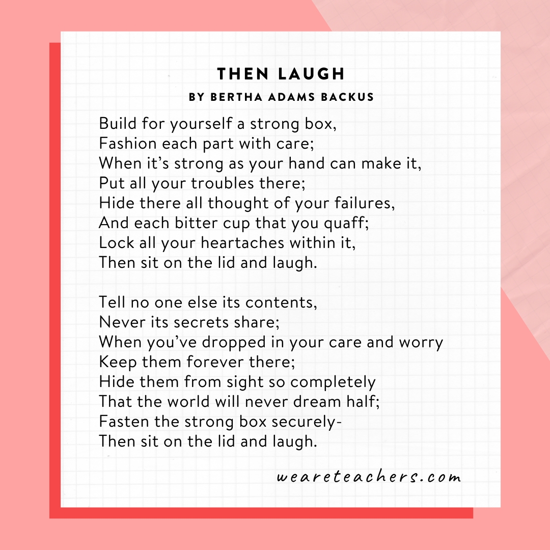 Then Laugh by Bertha Adams Backus in this example of famous poems.