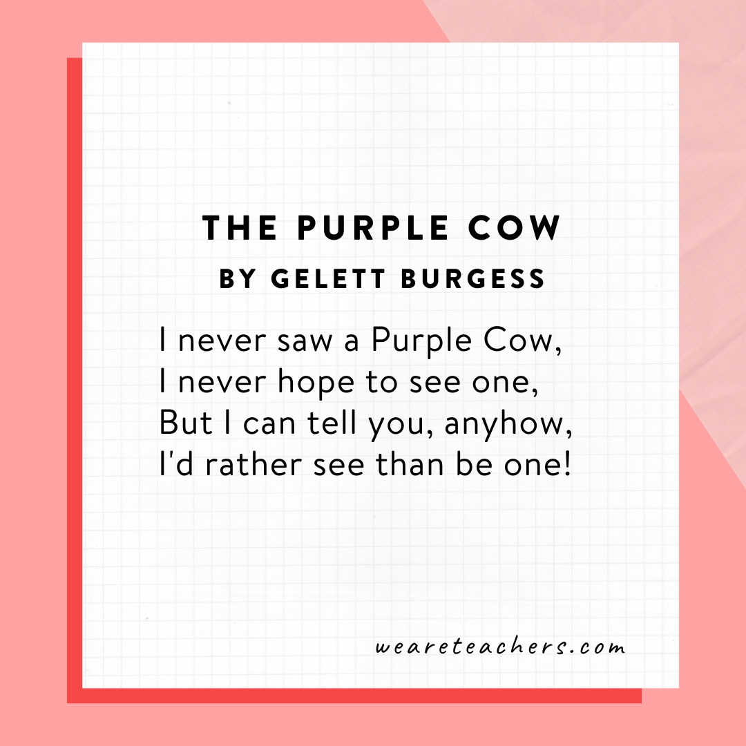 The Purple Cow by Gelett Burgess in this example of famous poems.