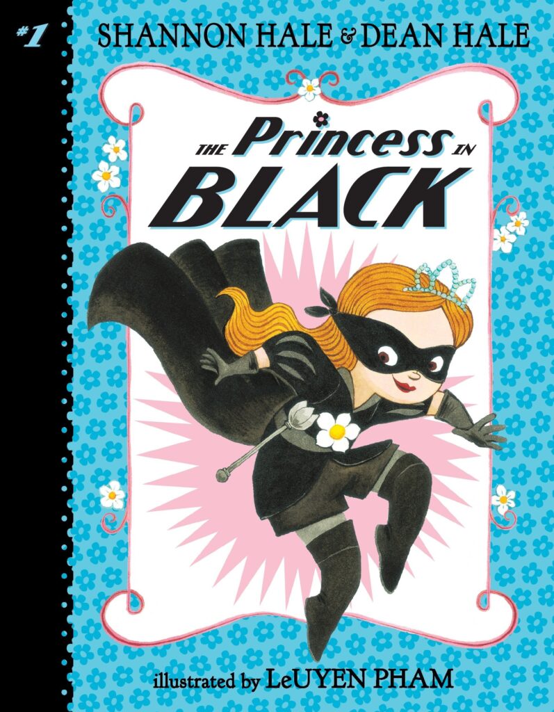 The Princess in Black series by Shannon Hale and Dean Hale 