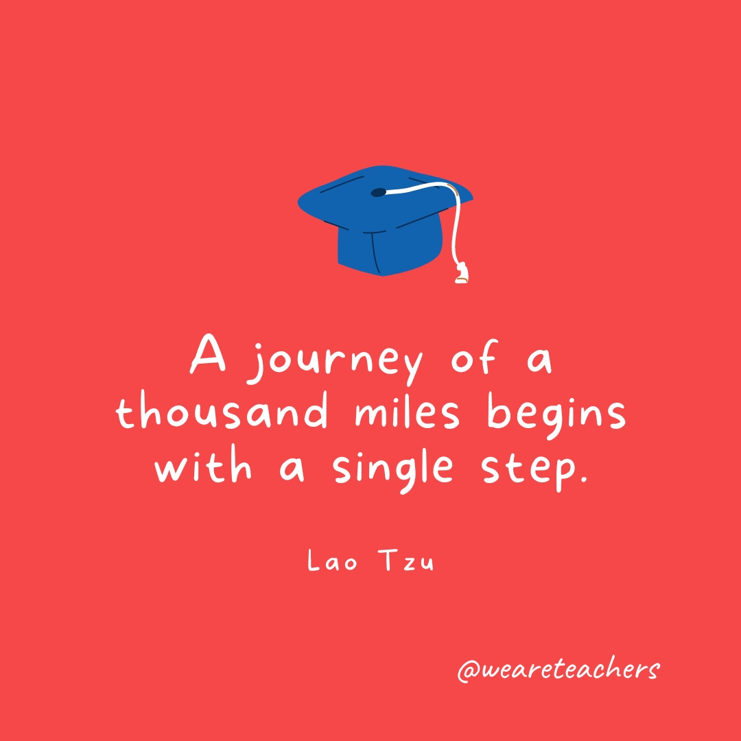 A journey of a thousand miles begins with a single step. —Lao Tzu 