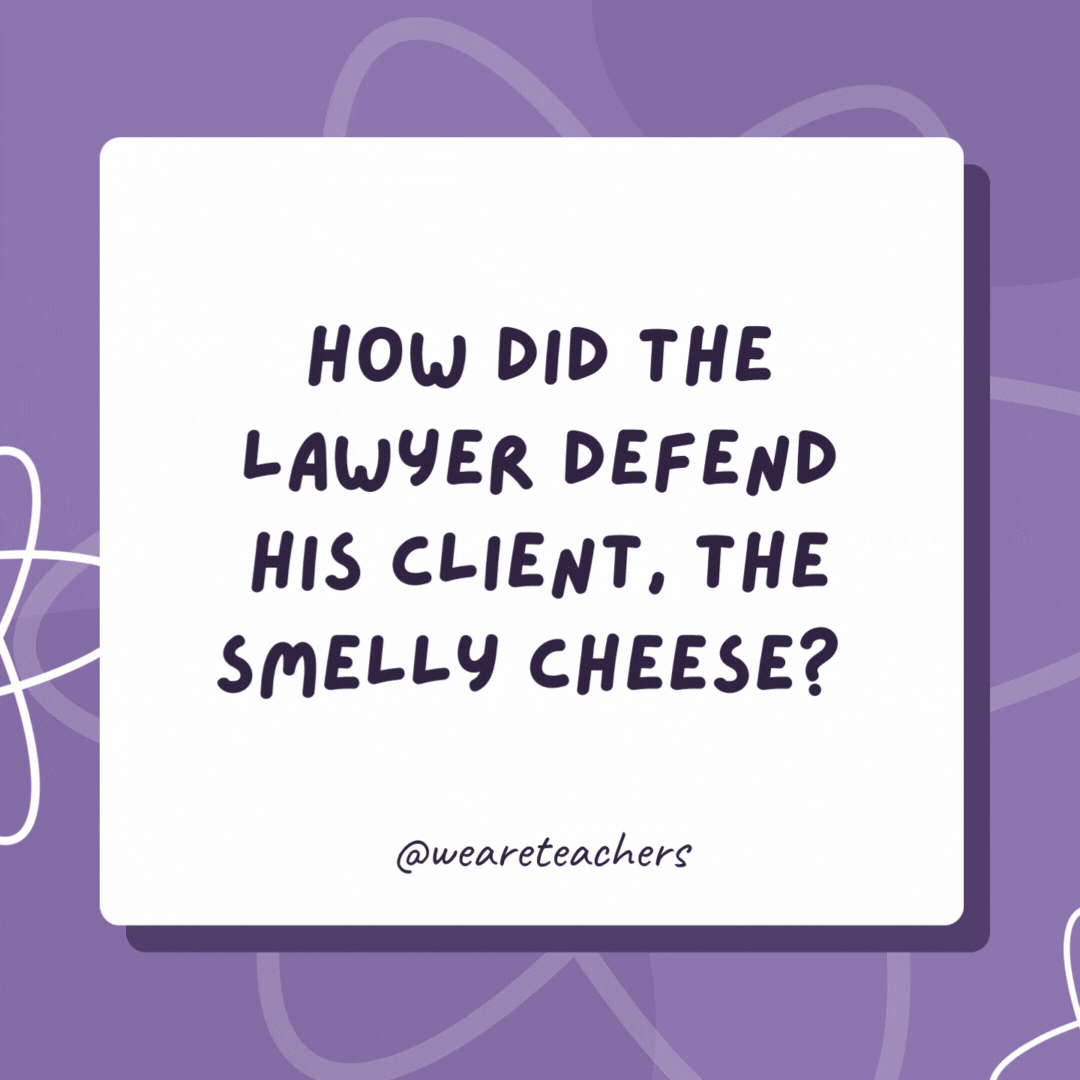How did the lawyer defend his client, the smelly cheese? 

