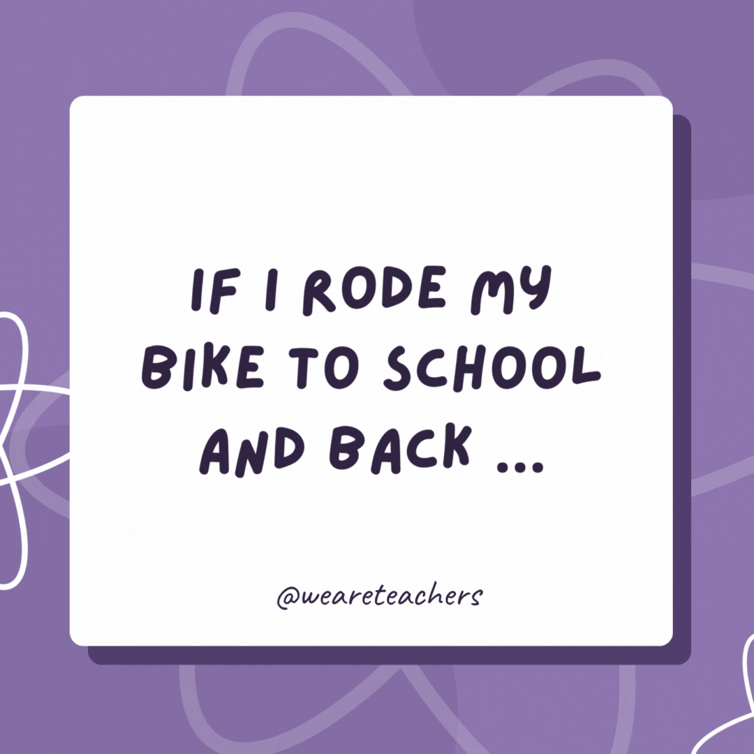 If I rode my bike to school and back ...

Does that count as re-cycling?