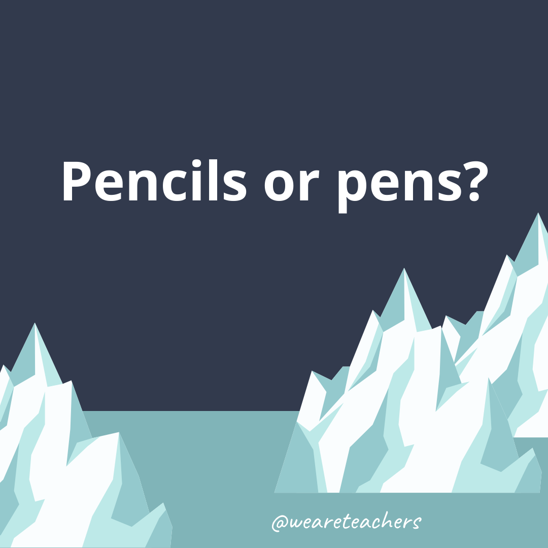 Pencils or pens?- fun icebreaker questions