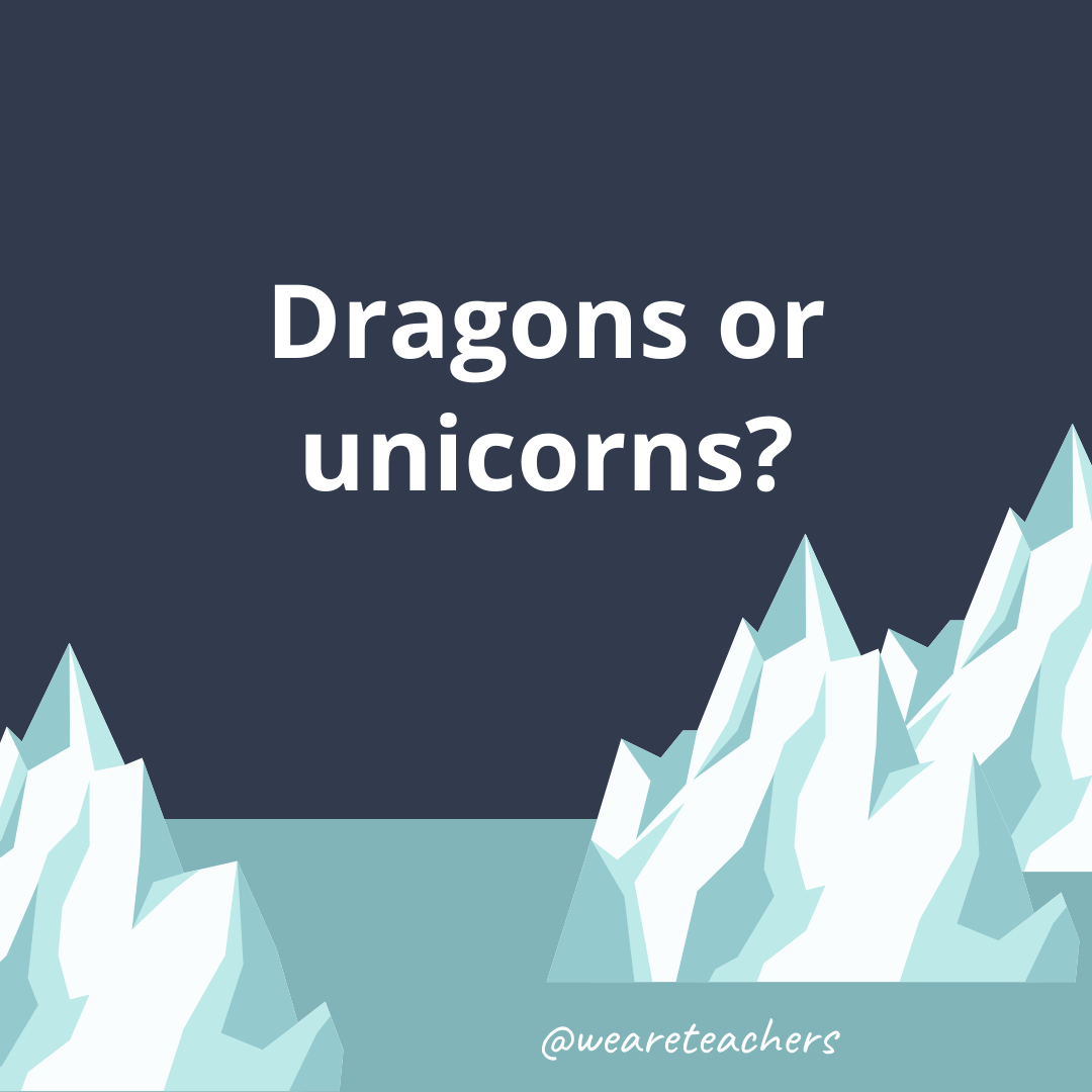 Dragons or unicorns?- fun icebreaker questions