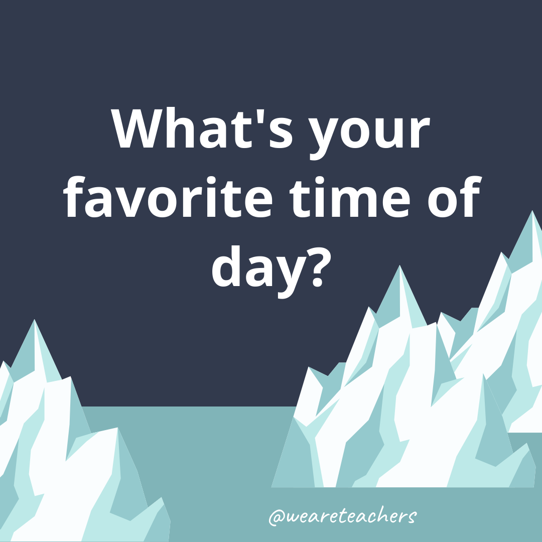 What’s your favorite time of day?