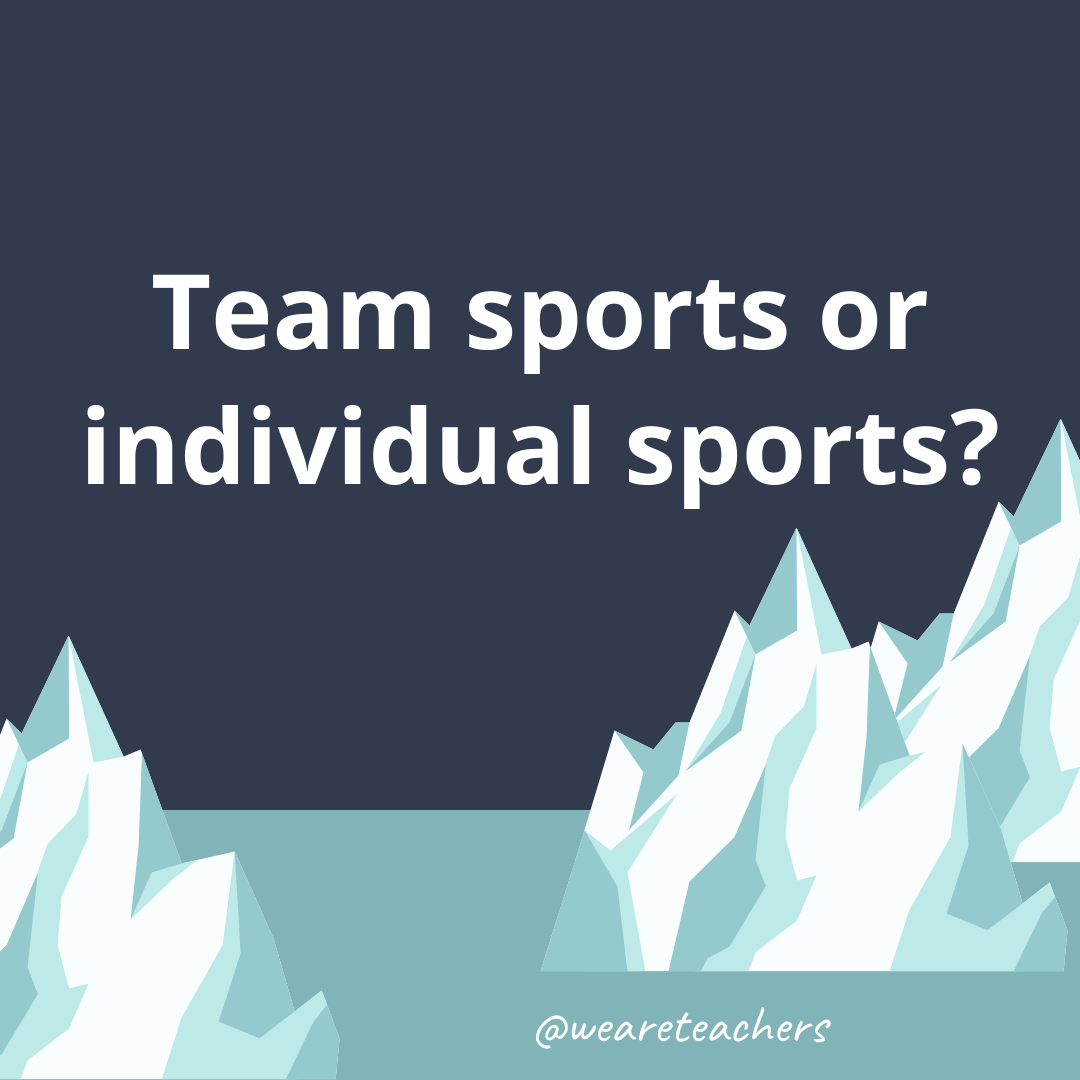 Team sports or individual sports?- fun icebreaker questions