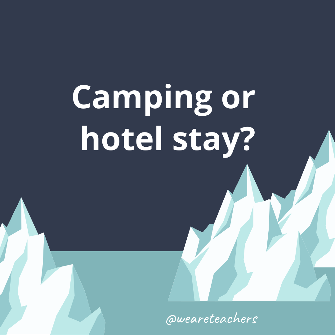 Camping or hotel stay?