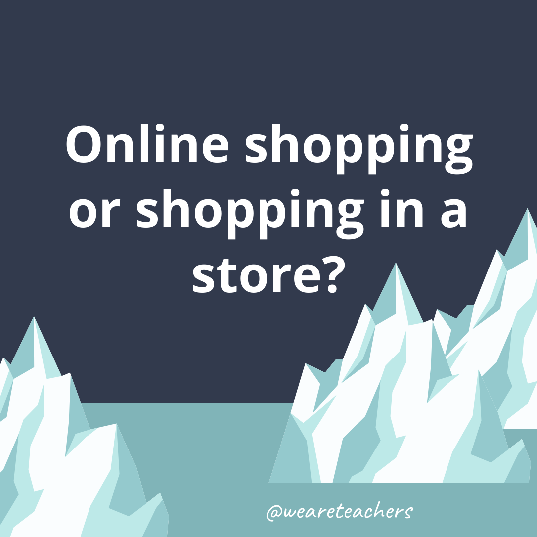 Online shopping or shopping in a store?- fun icebreaker questions