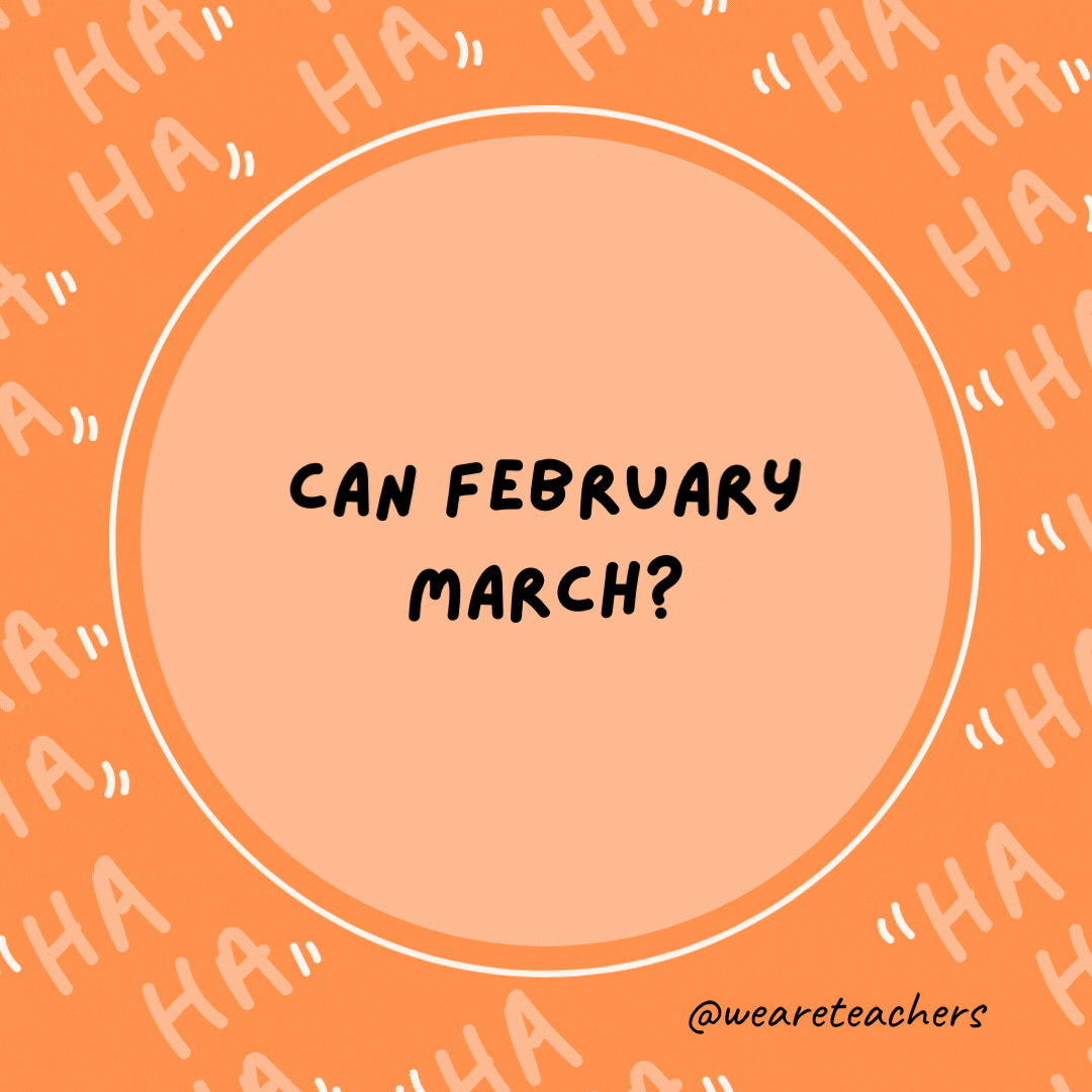 Can February March?  No, but April May!, as an example of dad jokes for kids- dad jokes for kids