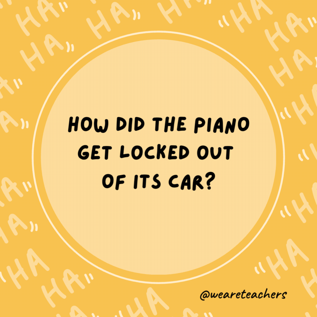 How did the piano get locked out of its car?

It lost its keys.
