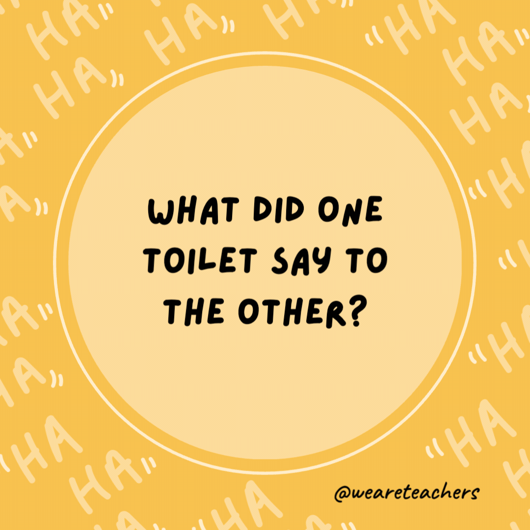 What did one toilet say to the other?

You appear a bit flushed.