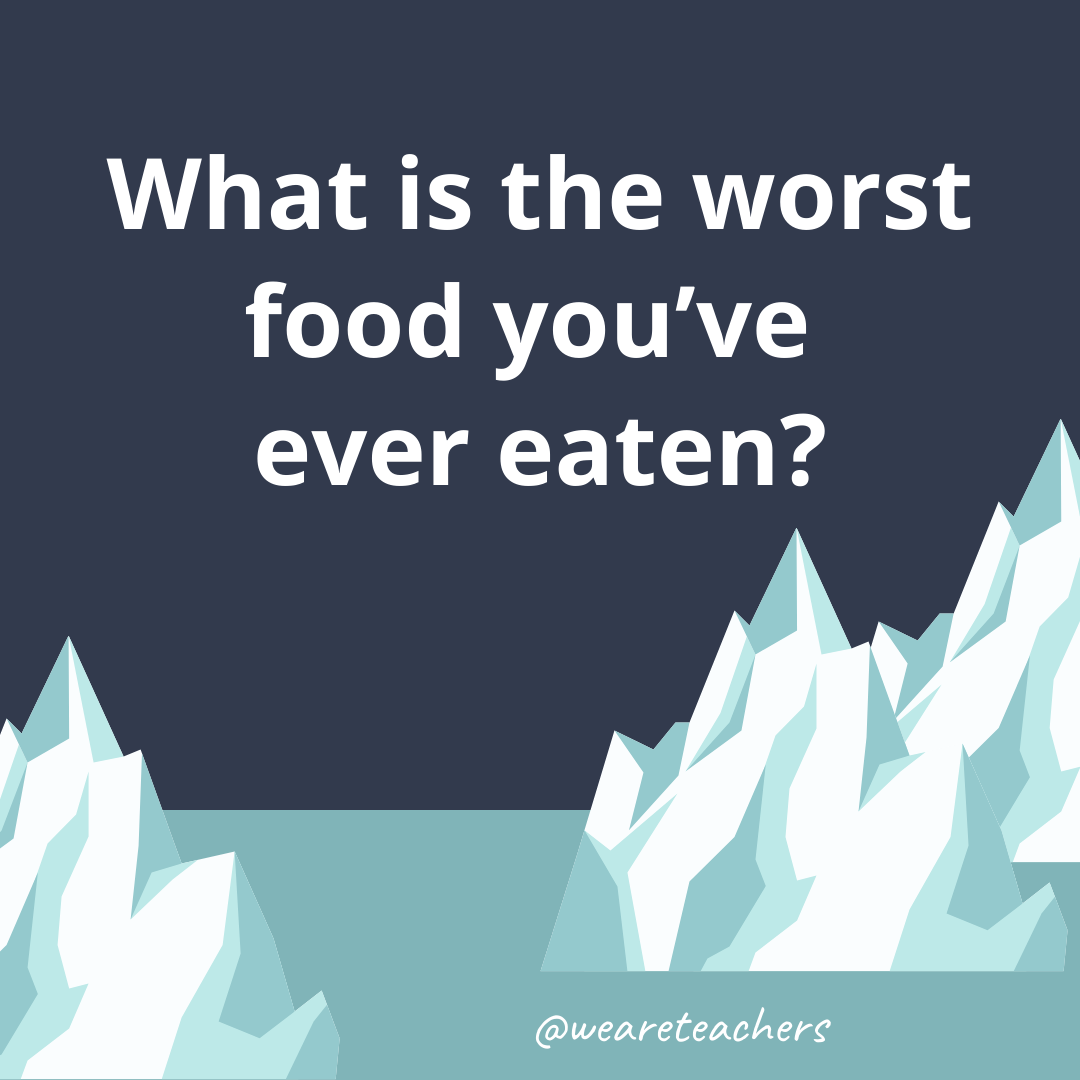 What is the worst food you've ever eaten?
