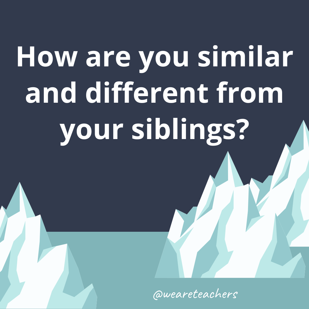How are you similar and different from your siblings?