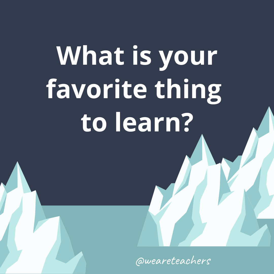 What is your favorite thing to learn?