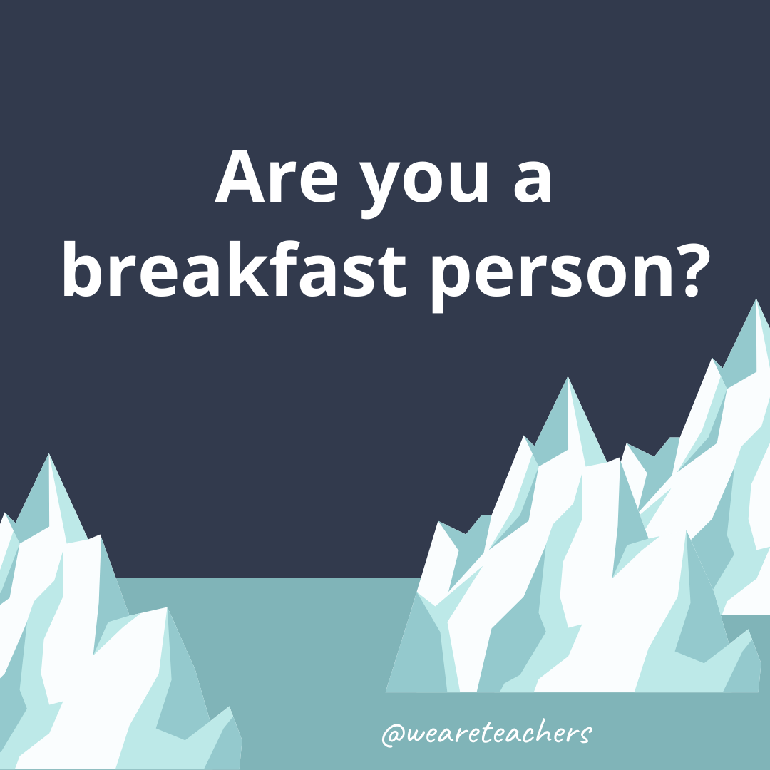 Are you a breakfast person?