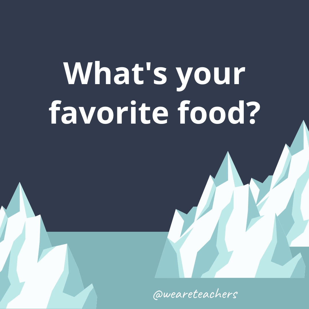 What’s your favorite food?
