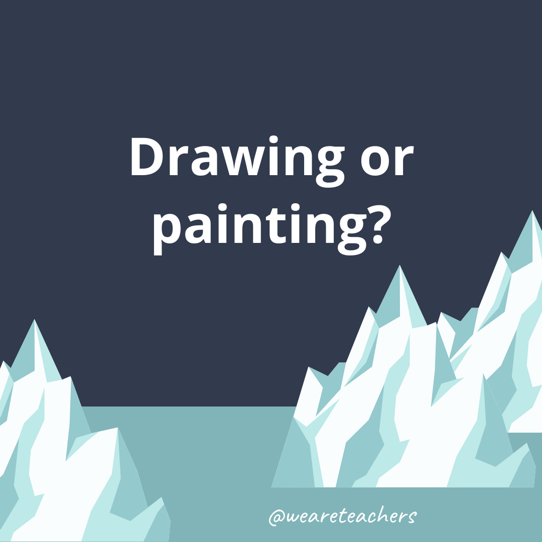Drawing or painting?- fun icebreaker questions