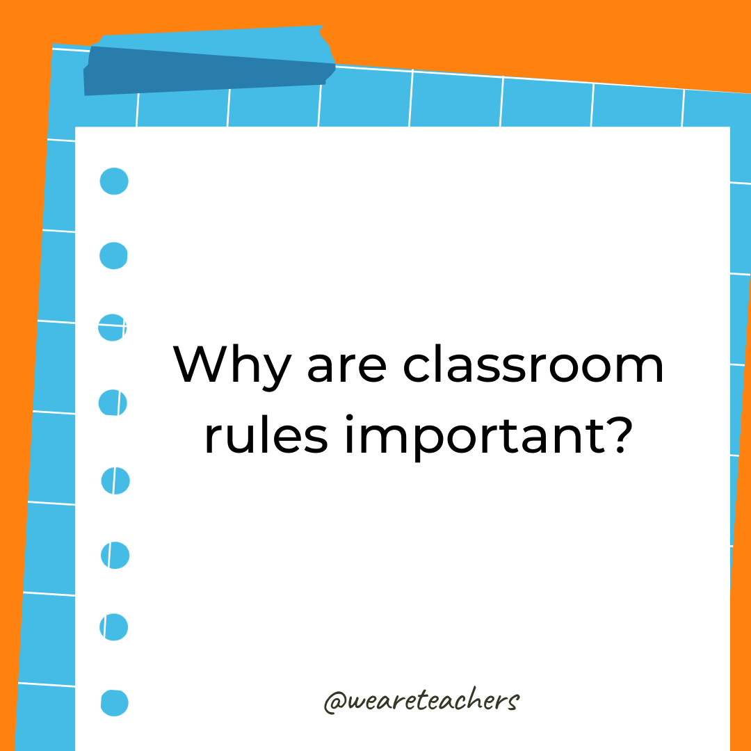 Why are classroom rules important?