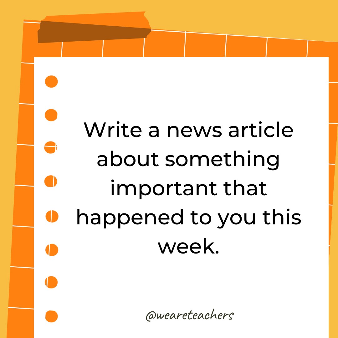 Write a news article about something important that happened to you this week.- 4th grade writing prompts