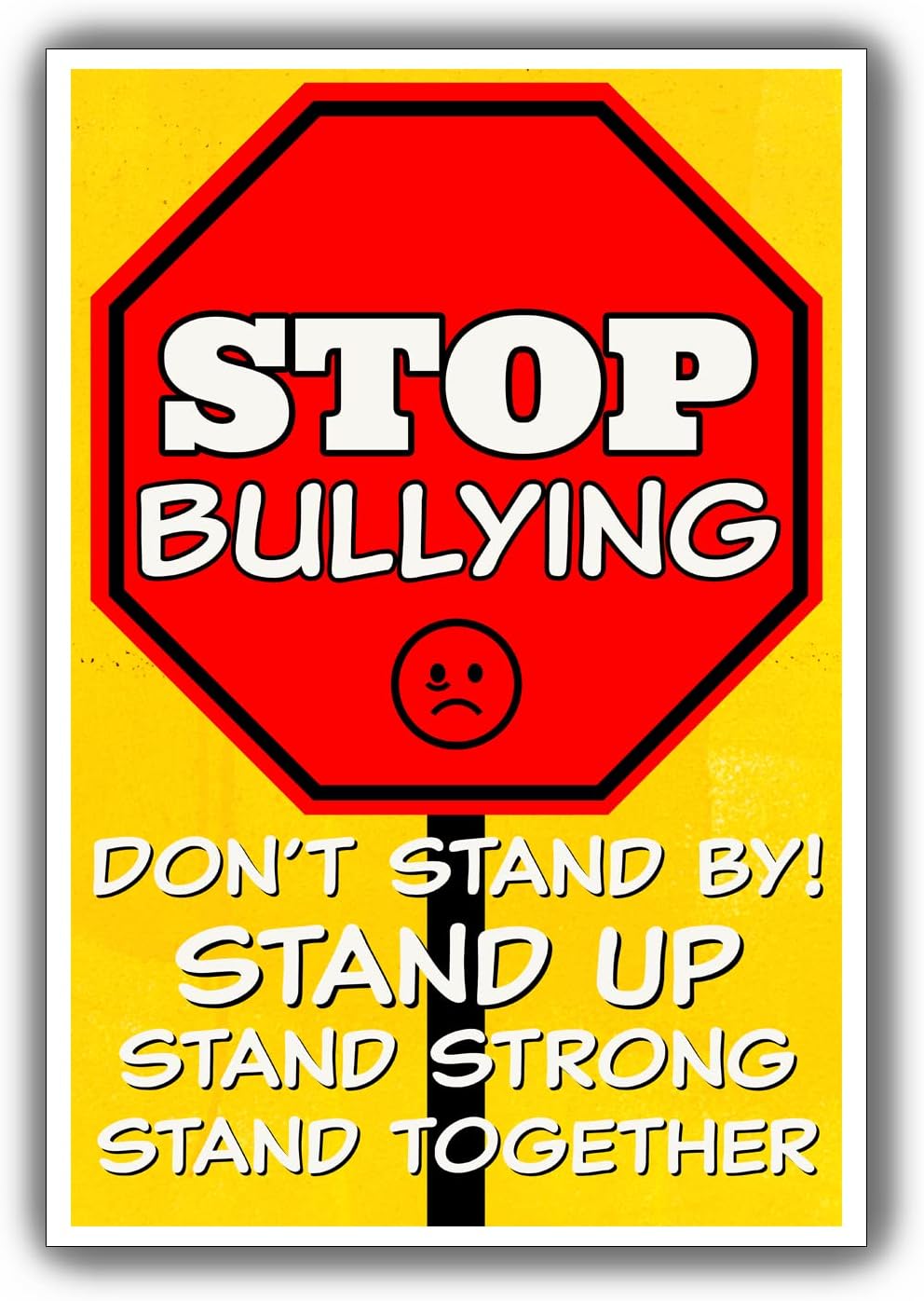 Poster with a stop sign reading Stop Bullying: Don't Stand By! Stand Up Stand Strong