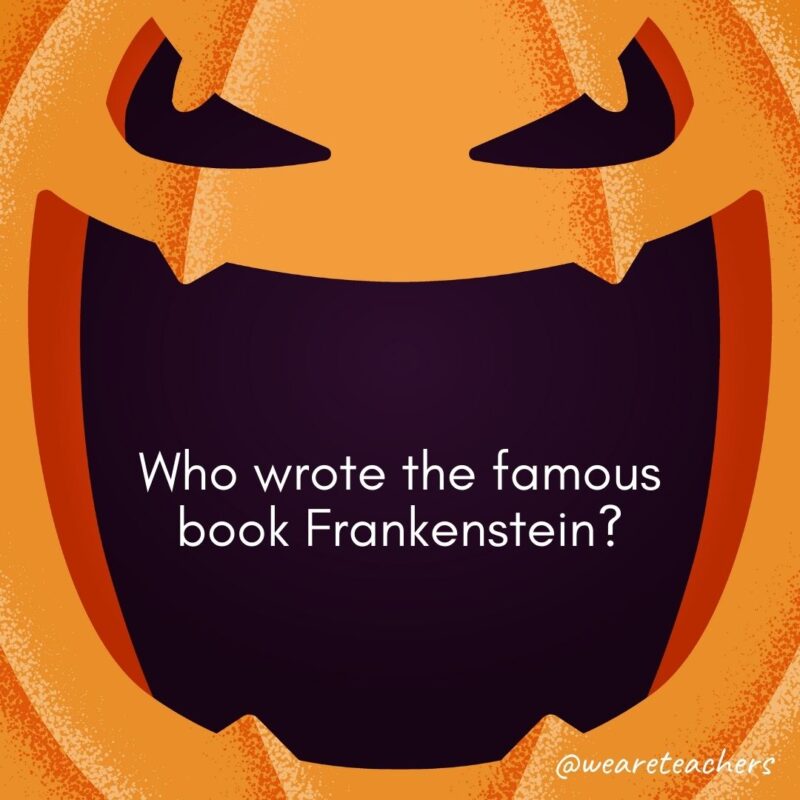 Who wrote the famous book Frankenstein?