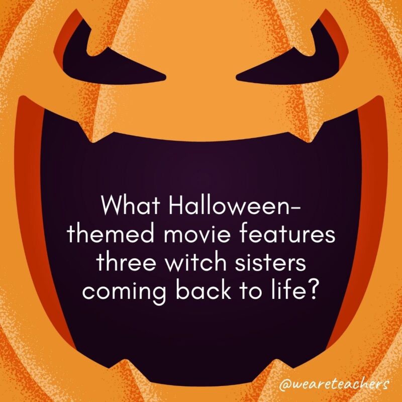 What Halloween-themed movie features three witch sisters coming back to life?