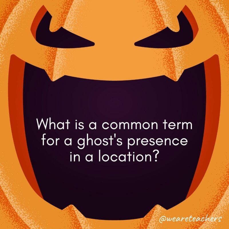 What is a common term for a ghost's presence in a location?