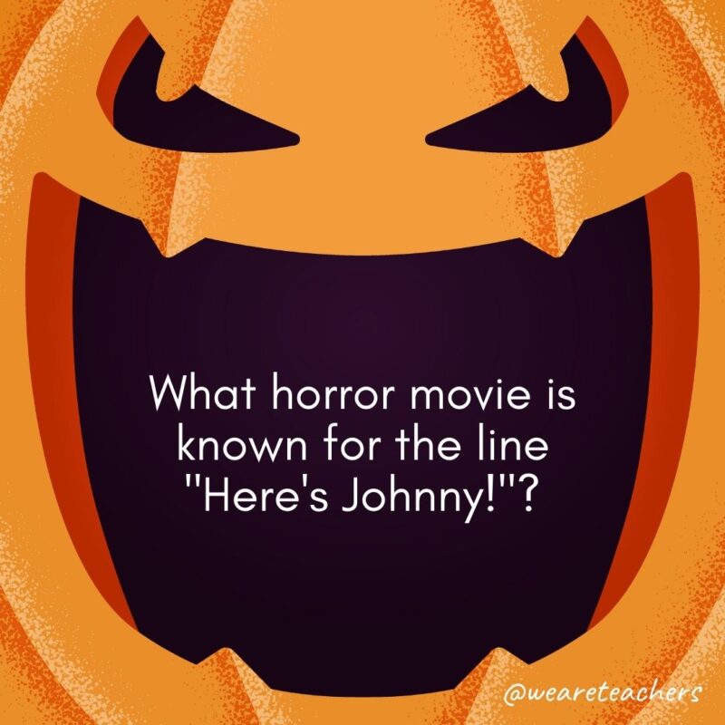 What horror movie is known for the line "Here's Johnny!"?