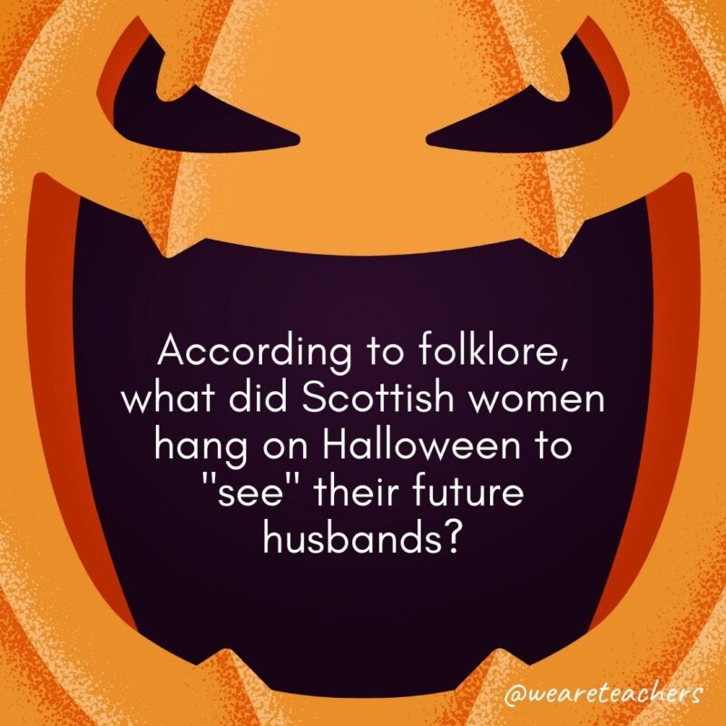 According to folklore, what did Scottish women hang on Halloween to 