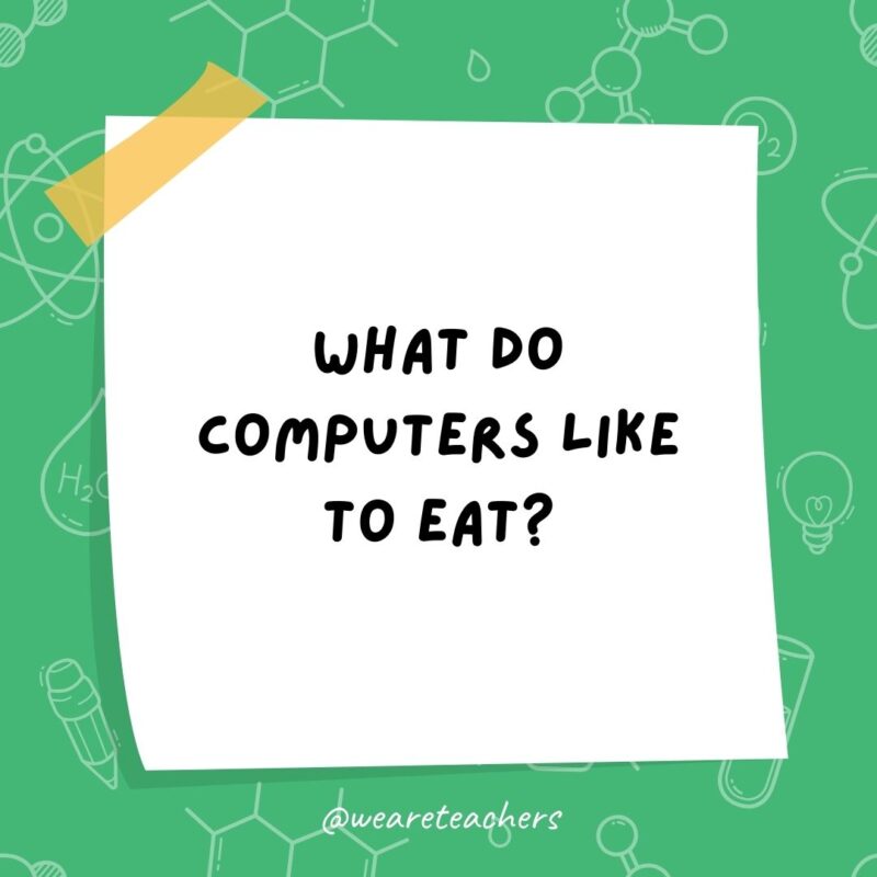 What do computers like to eat? Chips.- science jokes