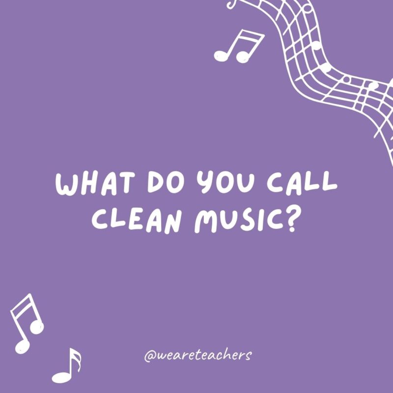 What do you call clean music? A soap opera.