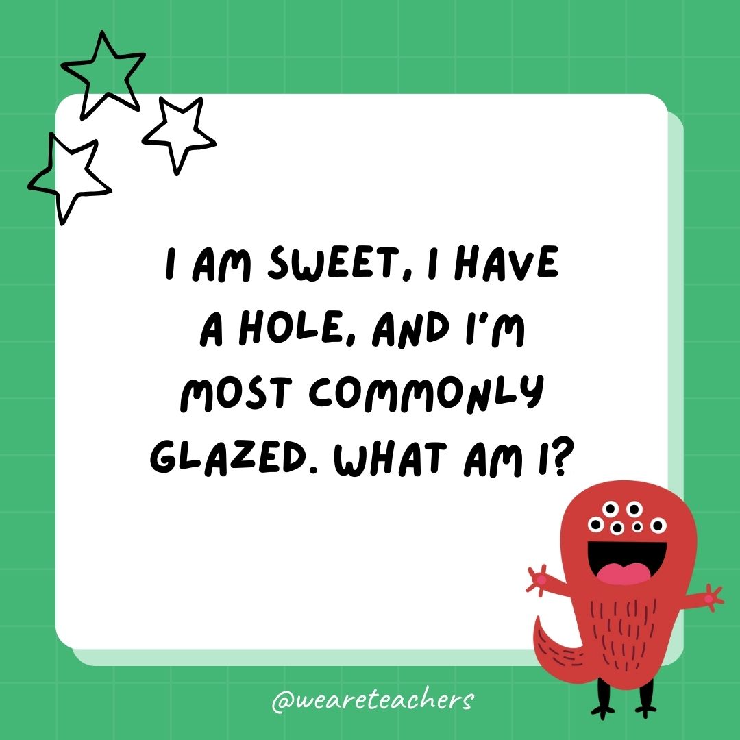 I am sweet, I have a hole, and I’m most commonly glazed. What am I?- best funny riddles