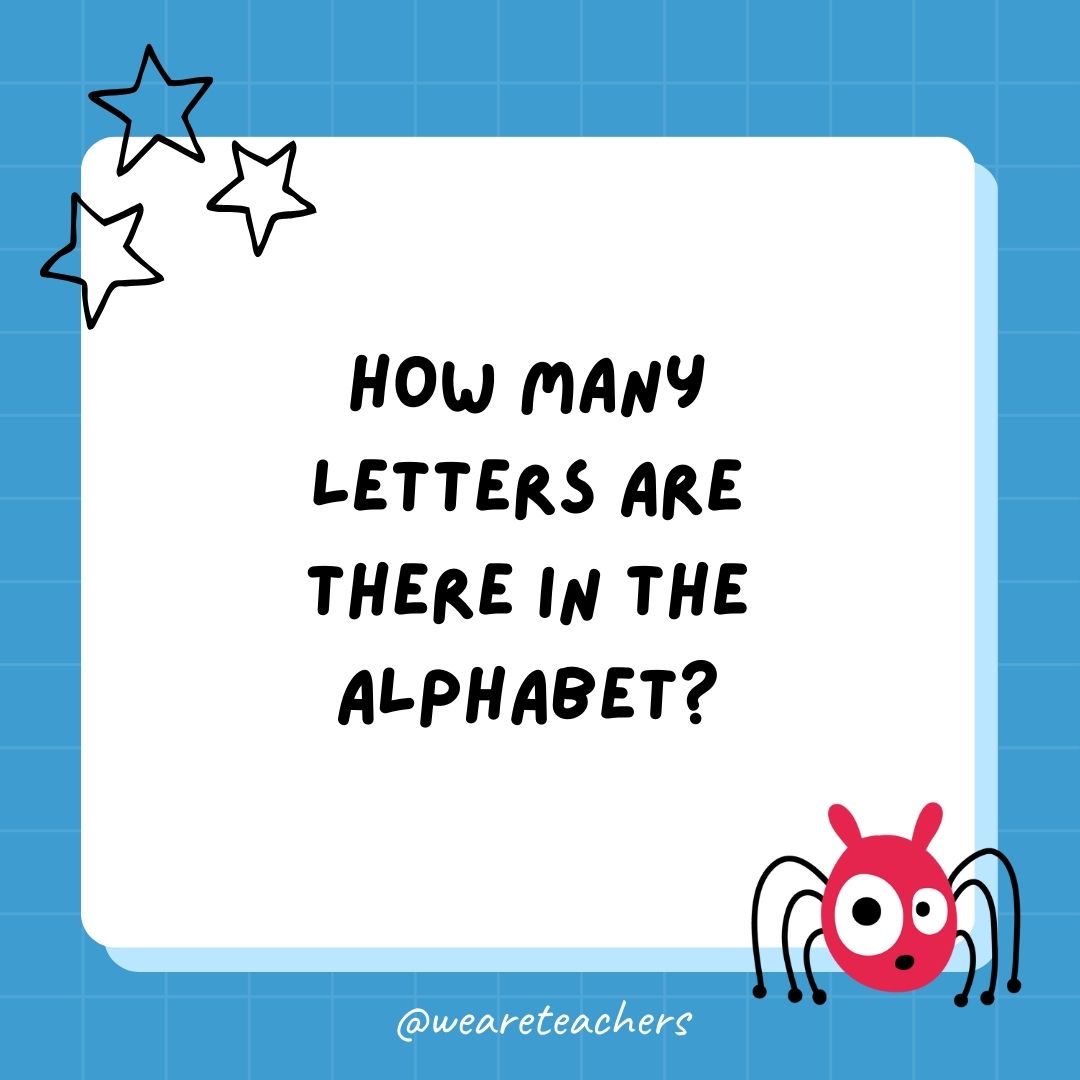 How many letters are there in the alphabet? 
- best funny riddles