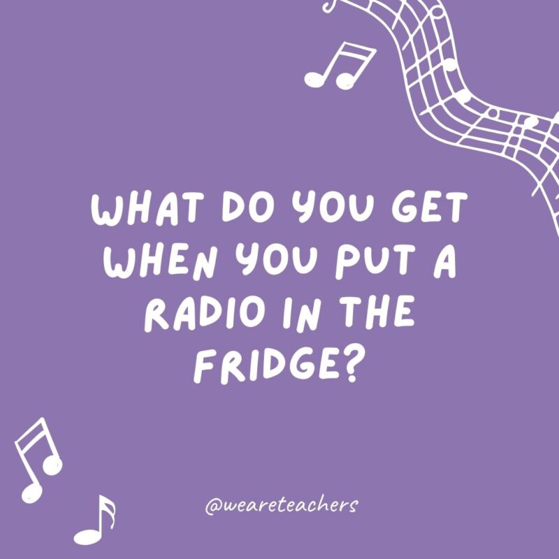 What do you get when you put a radio in the fridge? Cool music.