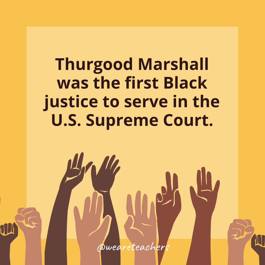 Black History Month Facts: Thurgood Marshall was the first Black justice to serve in the U.S. Supreme Court.