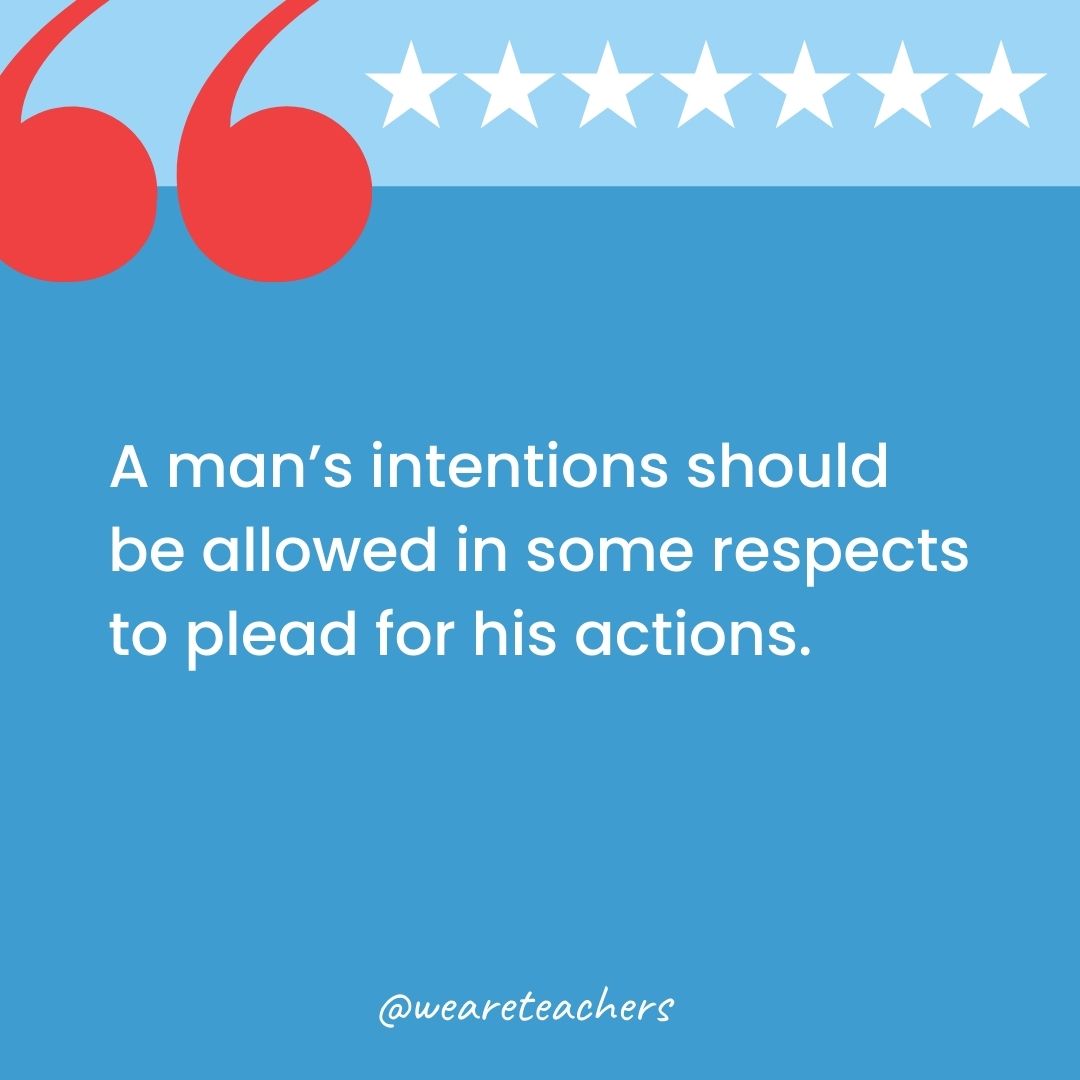 A man's intentions should be allowed in some respects to plead for his actions.-george washington quotes