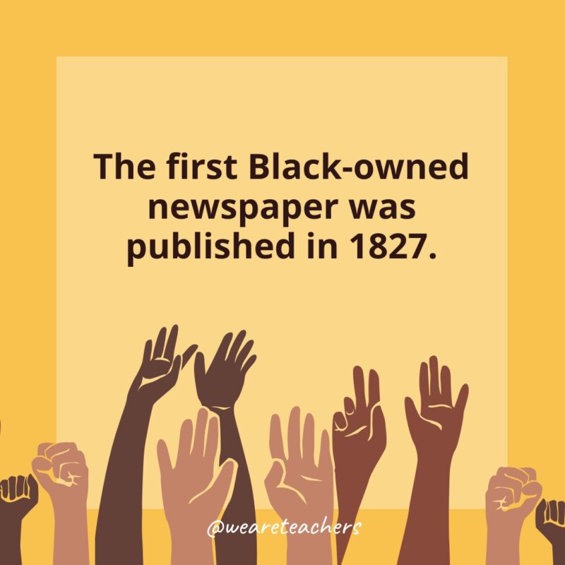 The first Black-owned newspaper was published in 1827.